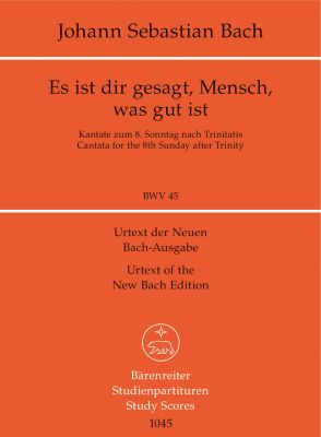 Cantata No.45: Es ist dir gesagt, Mensch, was gut ist (BWV 45) (Study Score)