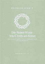 Die sieben Worte Jesu Christi am Kreuz (The Seven Words of Jesus Christ) SWV 478 (Full Score)
