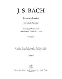 St John Passion (O Mensch, bewein) (BWV245.2) Version from 1725 (Violin I)