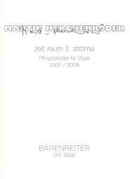 zeit raum II: ströme - Pentecost pieces for organ