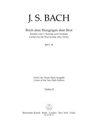 Cantata No.39: Brich dem Hungrigen dein Brot (Break with hungry men thy bread) (BWV 39)	Violin II