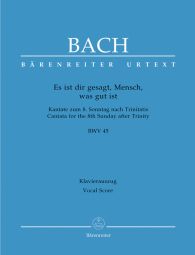 Cantata No.45: Es ist dir gesagt, Mensch, was gut ist (BWV 45) (Vocal Score)