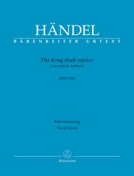 The King Shall Rejoice (HWV 260) Coronation Anthem (Vocal Score)
