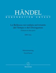 La Bellezza ravveduta nel trionfo del Tempo e del Disinganno (HWV 46a) (Vocal Score)