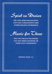 Music for Three. 20 Songs & Dances from the 17th & 18th Centuries for three Recorders Playing Score